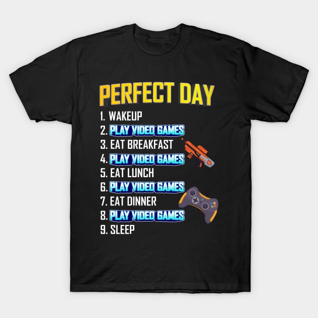 My Perfect Day Play Video Games  Funny Cool Gamer T-Shirt by Gufbox